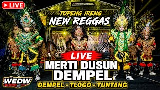 TERBARU 🔥TOPENG IRENG NEW REGGAS 🔥 LIVE MERTI DUSUN DEMPEL - TLOGO - TUNTANG 
