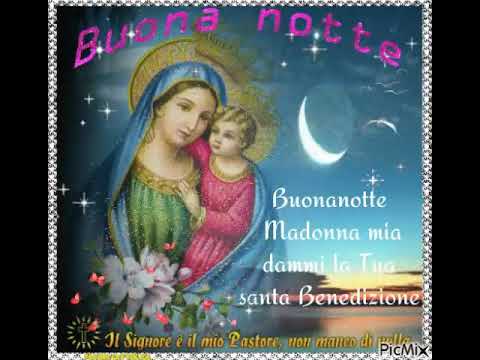 Buonanotte Madonna Mia Dammi La Tua Santa Benedizione Youtube