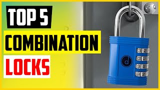 Top 5 Best Combination Locks in 2022