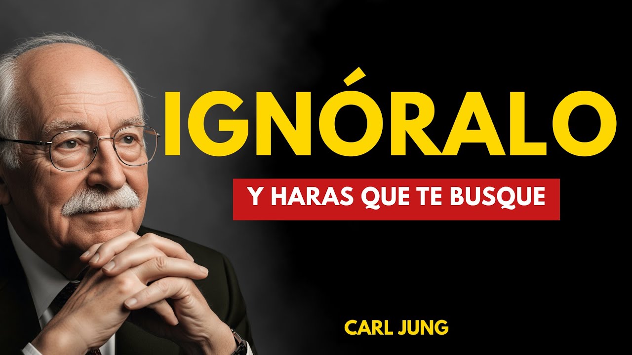 El SECRETO de Ignorarlo con una Elegancia que lo Desarma (y lo obliga a buscarte) | Carl Jung