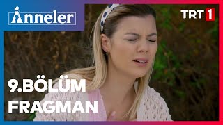 Anneler 9. Bölüm Fragmanı