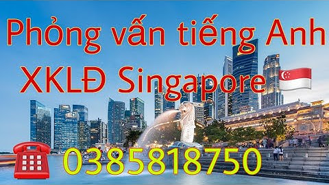 Viết đoạn văn bằng tiếng anh về singapore năm 2024