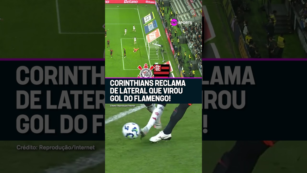 OLHA A POLÊMICA! O CORINTHIANS RECLAMOU MUITO DESSE LATERAL NO LANCE DO GOL DO FLA! 