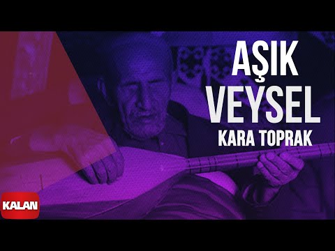 Aşık Veysel - Kara Toprak I Arşiv Serisi 1 © 2001 Kalan Müzik