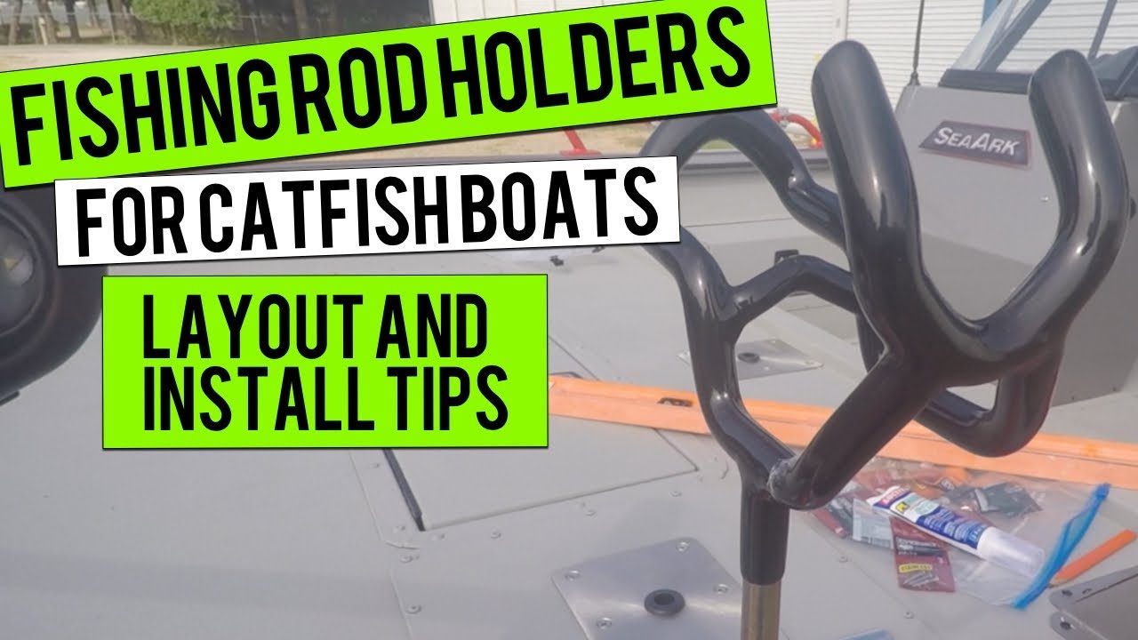 Fishing Rod Holders For Catfish (Catfish Rod Holders Install and Layout) 