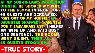 "Get Out of My House!" My Son-in-Law Shoved My Wife — Then 40 Guests Stood Up | Dad at Midnight