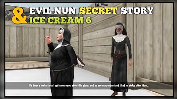 Evil Nun secret Story | Ice Cream 6 Secret Story