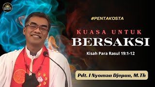 Khotbah Hari Pentakosta - Kisah Para Rasul 19:1-12 | Pdt. I Nyoman Djepun, M.Th