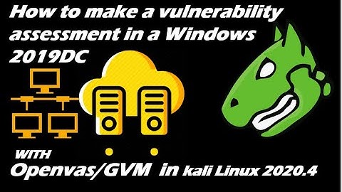 💪How make a vulnerability assessment with GVM Openvas 2020.4 in a domain controller 2019