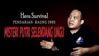 Heru Survival  |  Cerita Pendakian Gunung Raung 1995