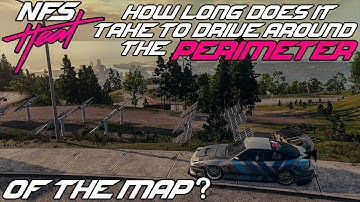 NFS Heat - How Long Does It Take To Drive Around The Perimeter Of The Map?