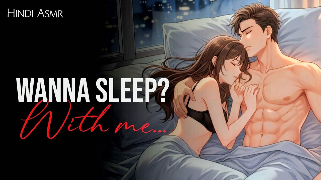 Wanna Sleep?💤 - Sleep aid - Whispering - Boyfriend - Comfort - Roleplay - Hindi - ASMR - M4F - MR D