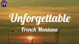 French Montana - Unforgettable (Lyrics) ~ You're on your level too