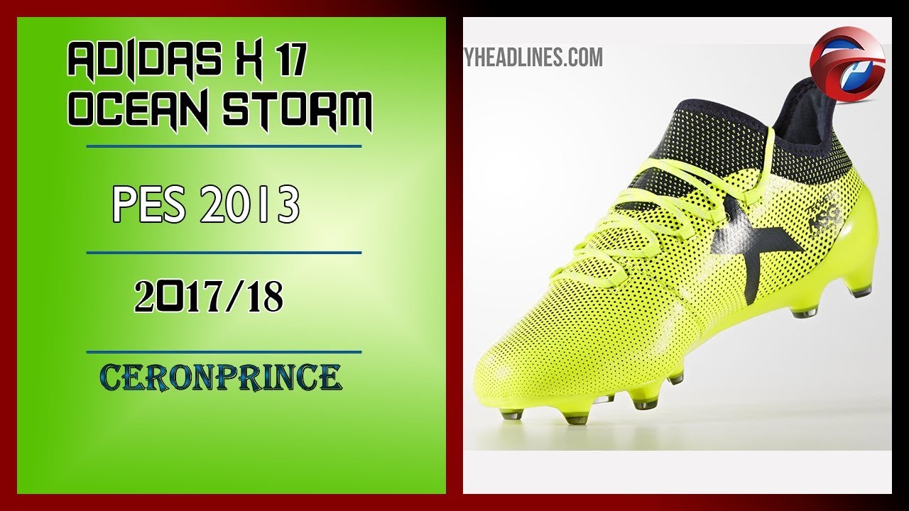 PES 2013 | New Boots • ADIDAS X 17 OCEAN STORM • 2017 / 2018 • HD