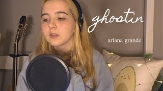 ariana grande - ghostin cover