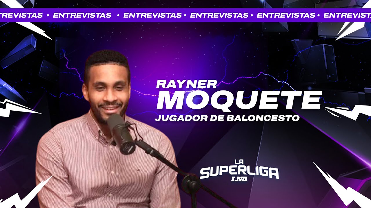 LNB Podcast Ep. 3 | Rayner Moquete, Jugador de baloncesto