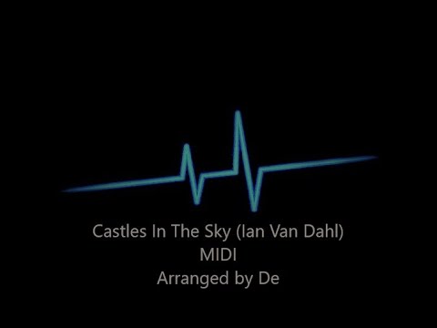 Castles In The Sky Ian Van Dahl MIDI Arranged By De