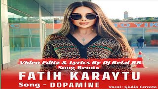 Dopamine By Giulio Cercato, Video Lyrics By DJ Belal RB & Remix By Fatih Karytu TikTok Version 2023. Resimi