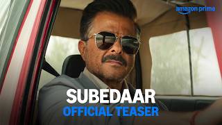 Subedaar - Official Teaser | Anil Kapoor, Radhikka Madan | Prime Video India