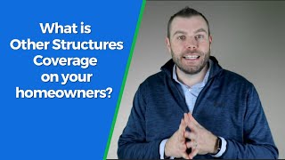 What is Other Structures Coverage on your Homeowner's Insurance?