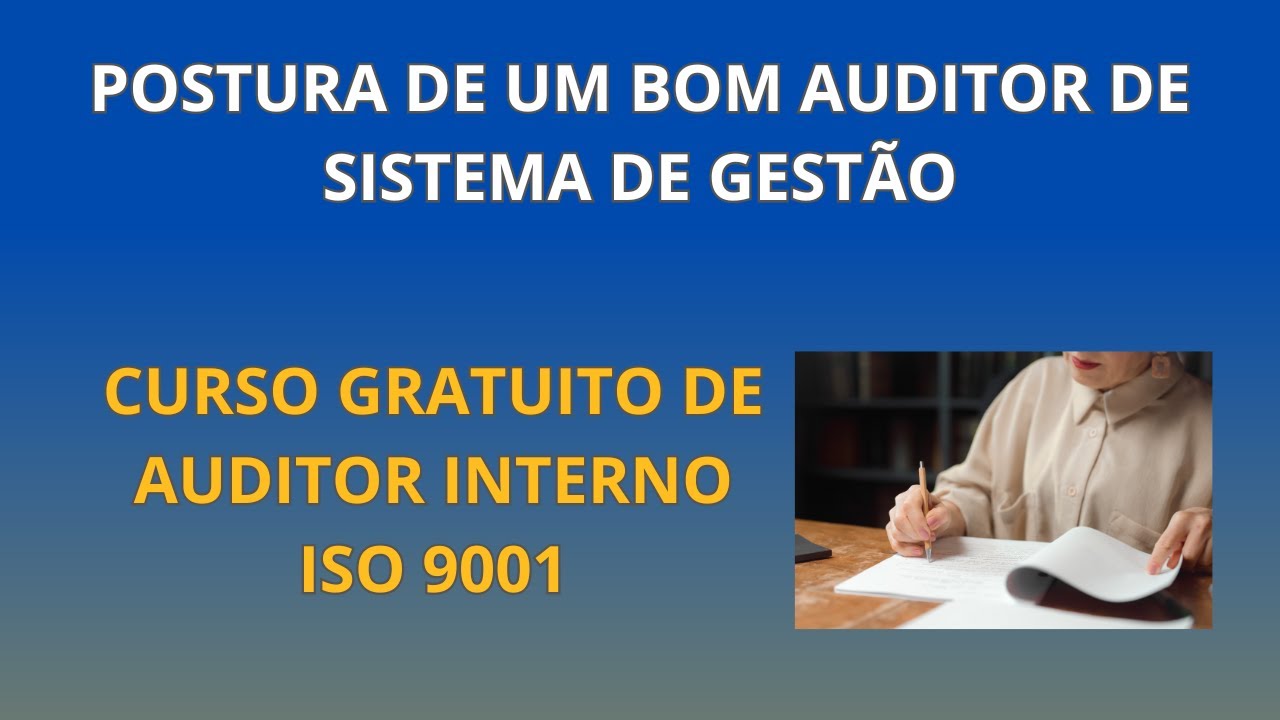 Aula 5 - CURSO GRATUITO - Comportamento de um Auditor de Sistema de Gestão (Parte 1)