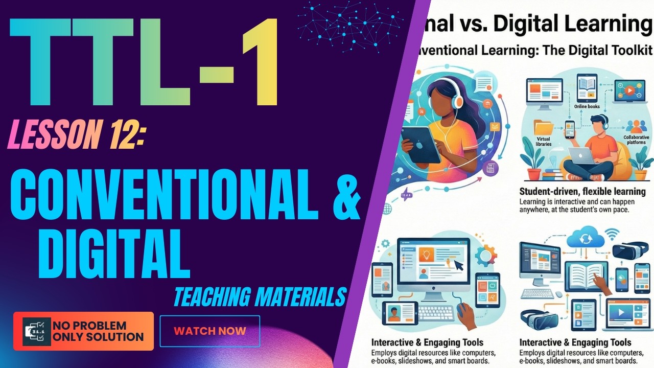 Lesson 12 | ICT Conventional & Digital Materials in Teaching | TTL-I ...