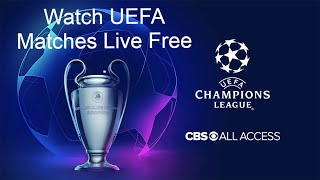 How to Watch UEFA Matches Live Online Free.