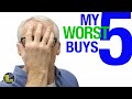 My 5 Worst Buys! [video 484]