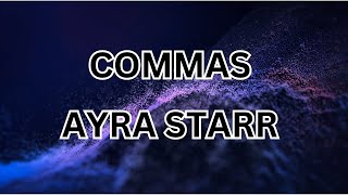 Ayra Starr - Commas (Lyrics)