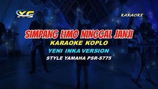 Yeni Inka - Simpang Limo Ninggal Janji KARAOKE KOPLO (YAMAHA PSR - S 775)