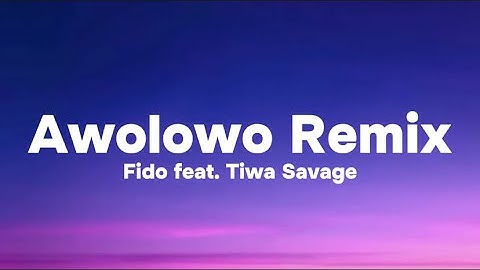 Fido - Awolowo Remix ft Tiwa Savage (Lyrics)