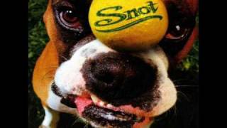 Snot - Get Some O' Deez