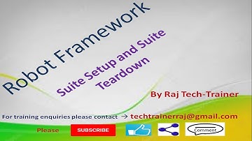 Robot Framework Tutorial - Python - Selenium (Part-12) : Suite Setup and Suite Teardown