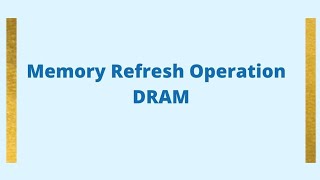 Memory Refresh Operation DRAM