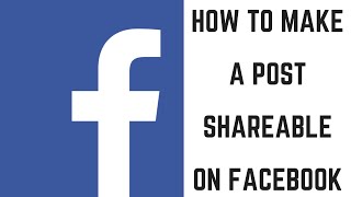 How to Make a Post Shareable on Facebook