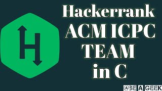 ACM ICPC team hackerrank solution in c @BE A GEEK | Hindi |