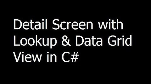 031 - Windows Forms Application Master / Detail Screen with Lookup & Data Grid View