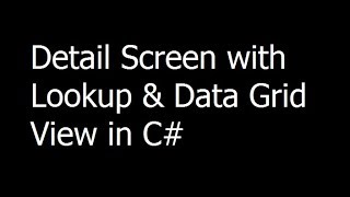 031 - Windows Forms Application Master / Detail Screen with Lookup & Data Grid View