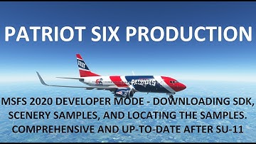 32 MSFS 2020 SCENERY Quickly Learn Developer Mode, Find and Install SDK and Samples Updated for SU11