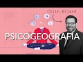 #LeerlaCiudad en un minuto: Psicogeografía