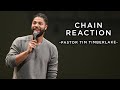 Chain Reaction | Tim Timberlake | Celebration Church