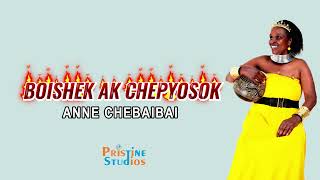 ANNE CHEBAIBAI ~ BOISHEK AK CHEPYOSOK || OFFICIAL AUDIO