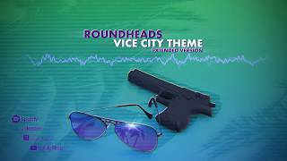 Roundheads - Vice City Theme (Extended Version) Resimi