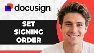How to Set the Signing Order in DocuSign (Working 2026 Guide)