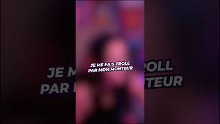 Je me fais troll par mon monteur en live...