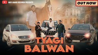 TYAGI BALWAN (Official Video) Feat Vishal Tyagi | Haryanvi Tyagi Song 2023