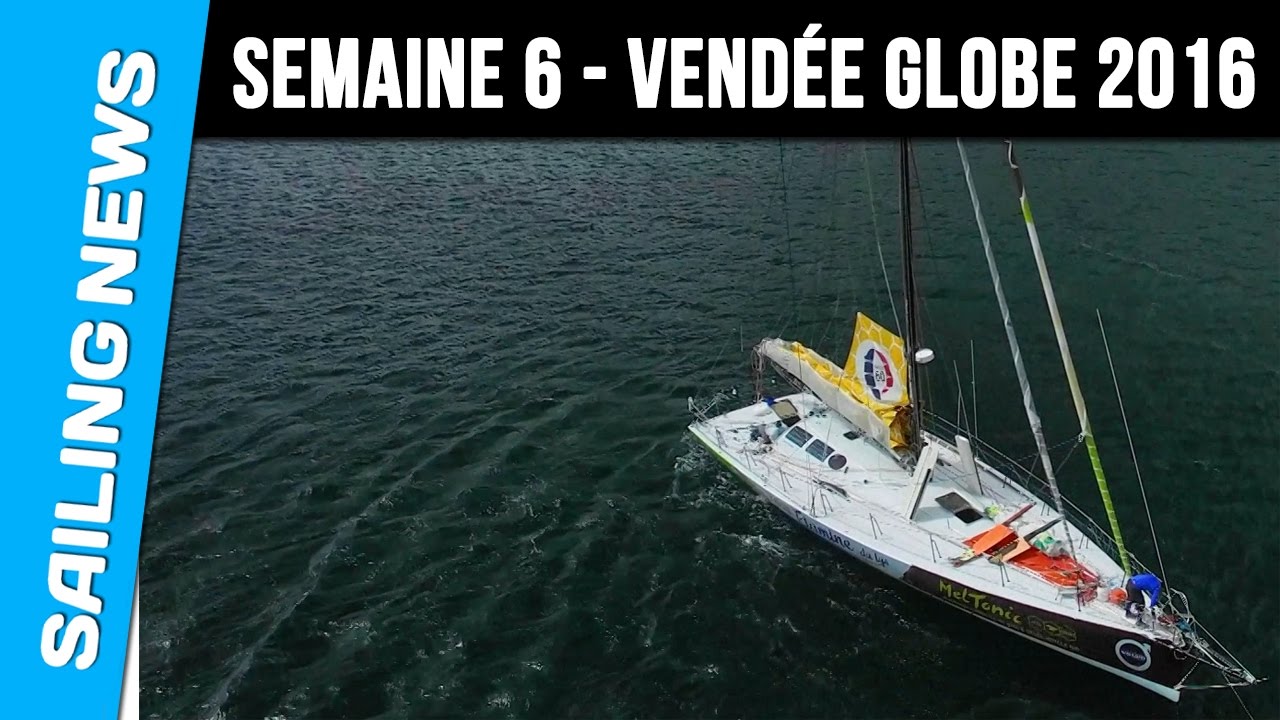 Résumé de la 6ème semaine de course - Vendée Globe 2016- Vendée Globe 2016