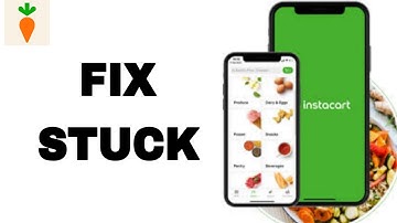 How To Fix And Solve Stuck On Instacart App | Final Solution
