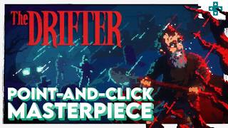 Point-And-Click Masterpiece – The Drifter Review