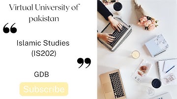 IS202 GDB | Islamic Studies | Virtual University of Pakistan | ProWrite Solutions